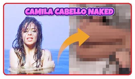 naked camila cabello|Camila Cabello Nude & Sexy